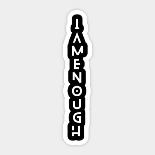 I am enough Sticker